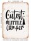 DECORATIVE METAL SIGN - Cutest Little Camper - Vintage Rusty Look